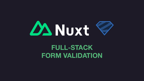 Title image for Implement Full-Stack Form Validation in Nuxt 3 with Zod